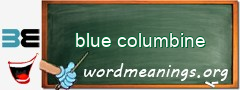 WordMeaning blackboard for blue columbine